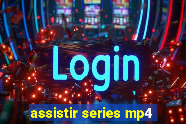 assistir series mp4